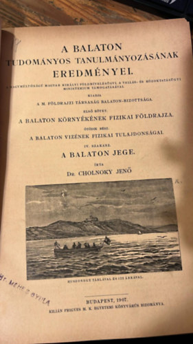 Dr. Cholnoky Jenő - A Balaton tudományos tanulmányozásának eredményei - Első kötet: A Balaton környékének fizikai földrajza, Ötödik rész: A Balaton vizének fizikai tulajdonságai, IV. szakasz: A Balaton jege (1907)