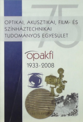 Kvojka Ferenc - Optikai, Akusztikai, Film- �s Sz�nh�ztechnikai Tudom�nyos Egyes�let - 1933-2008