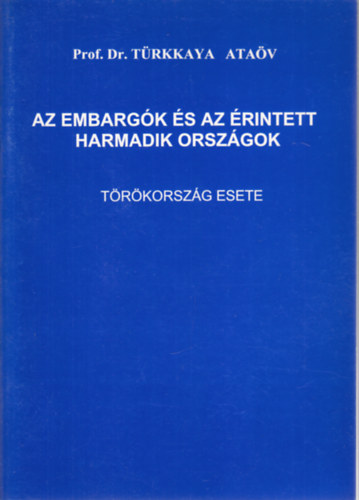 Prof. Dr. Trkkaya Atv - Az embargk s az rintett harmadik orszgok - Trkorszg esete