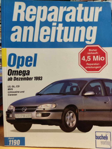 Reparatur anleitung Opel Omega ab Dezember 1993 - LS, GL, CD MV6 Limousine und Caravan Band 1190