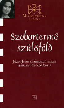 Szoborterm� sz�l�f�ld (Magyarnak lenni XL.)