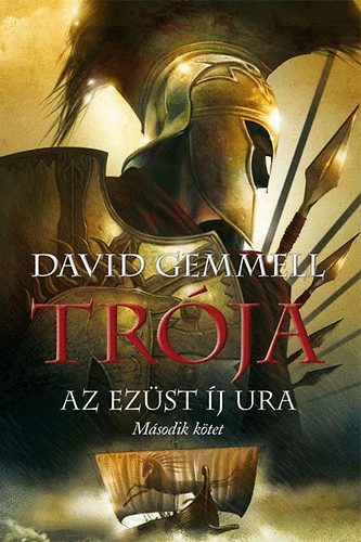 Tr�ja - Az Ez�st �j Ura - M�sodik k�tet