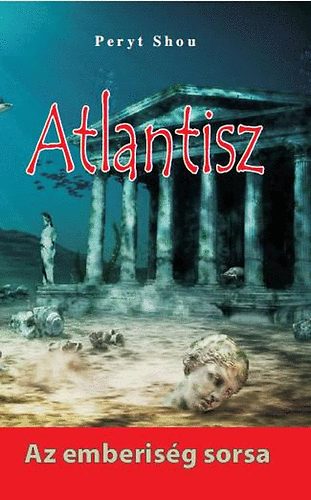 Atlantisz - Az emberisg sorsa