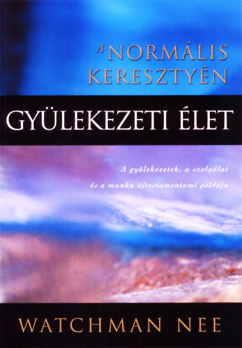 A normlis keresztyn - Gylekezeti let