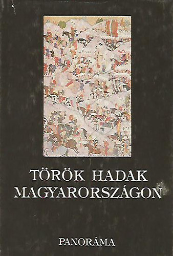 Trk hadak Magyarorszgon 1526-1566 - kortrs trk trtnetrk naplrszletei