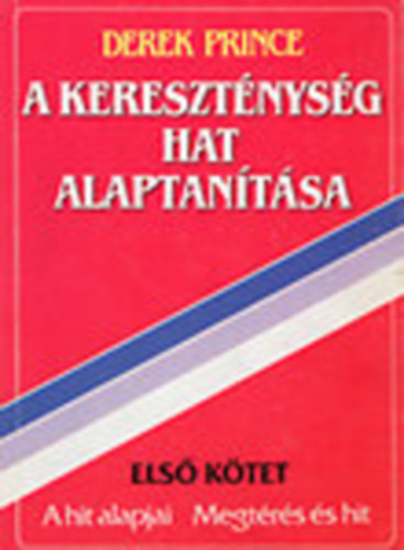 A keresztnysg hat alaptantsa I-II.