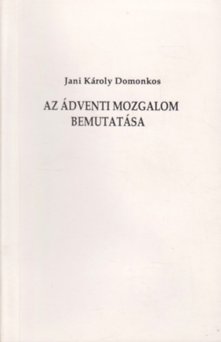 Jani Kroly Domonkos - Az dventi mozgalom bemutatsa