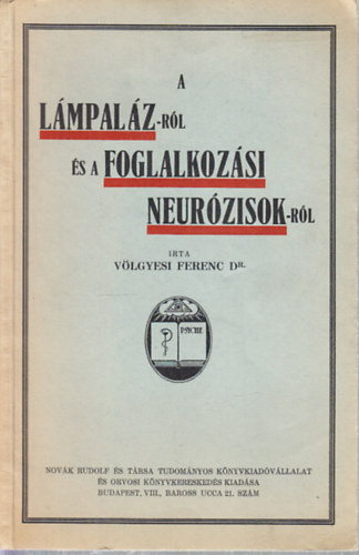 A lmpalzrl s a foglalkozsi neurzisokrl (dediklt)