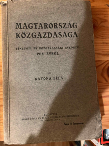 Magyarorsz�g k�zgazdas�ga - P�nz�gyi �s k�zgazdas�gi �vk�nyv 1914. �vr�l