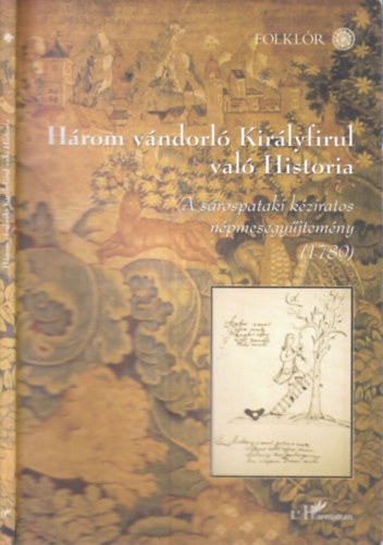 Hopp�l Mih�ly - H�rom v�ndorl� Kir�lyfirul val� Hist�ria (A s�rospataki k�ziratos n�pmesegy�jtem�ny 1789)
