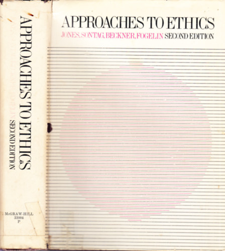 W. T. Jones, Frederick Sontag, Robert J. Fogelin Morton O. Beckner - Approaches to Ethics