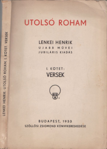 Lenkei Henrik - Utols roham - Lenkei Henrik ujabb mvei - I. ktet versek  (Jubilris kiads)  - DEDIKLT!