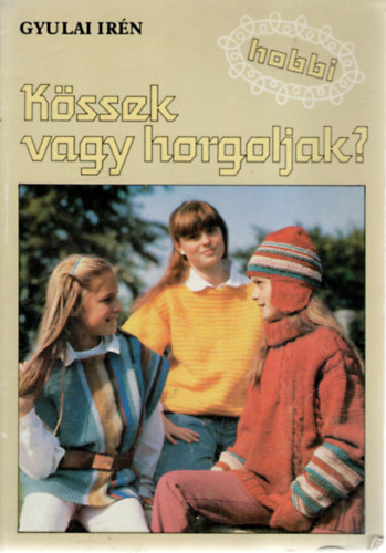 Kssek vagy horgoljak?