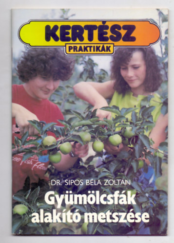 Gy�m�lcsf�k alak�t� metsz�se (Kert�sz praktik�k - Illusztr�lta: Kis L�szl�)