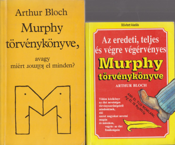 2 db. Murphy-trvnyknyv (Murphy trvnyknyve, avagy mirt romlik el minden? + Az eredeti, teljes s vgre vgrvnyes Murphy Trvnyknyve)