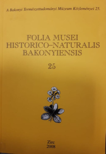 Folia Musei Historico-Naturalis Bakonyiensis (A Bakonyi Termszettudomnyi Mzeum Kzlemnyei 25.)