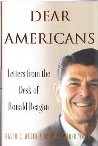 Dear Americans - Letters from the Desk of Ronald Reagan