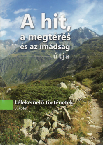 A hit, a megtrs s az imdsg tja (Llekemel trtnetek 3.)