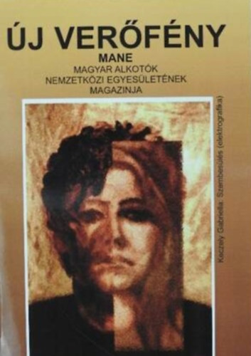 �j ver�f�ny 2019/1-2. Magyar Alkot�k Nemzetk�zi Egyes�let�nek Magazinja - Irodalmi-m�v�szeti-kult�r�lis magazin - II. �vfolyam, 1-2. sz�m