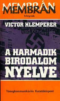 Victor Klemperer - A Harmadik Birodalom nyelve