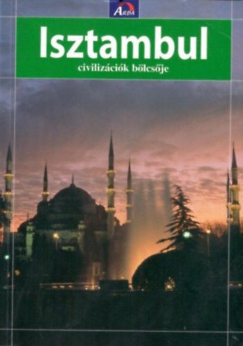 Isztambul - civilizcik blcsje