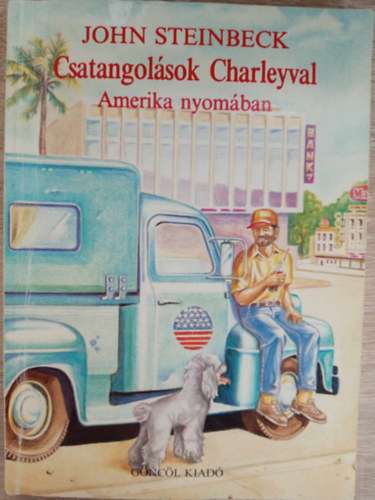 Radnti Sndor  John Steinbeck (szerk.), Balassa Klra (ford.) - Csatangolsok Charleyval: Amerika nyomban (Travels with Charley) - Balassa Klra fordtsa
