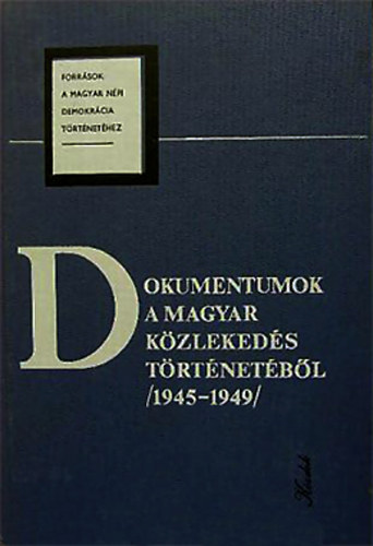 Dokumentumok a magyar kzlekeds trtnetbl (1945-1949)