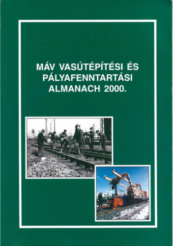Máv vasútépítési és pályafenntartási almanach 2000.