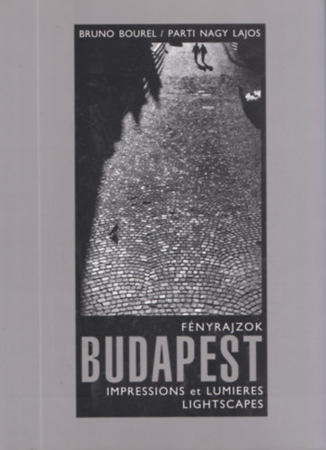 Budapest Fnyrajzok - Impressions et Lumieres - Lightscapes