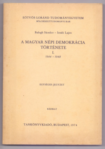 A magyar npi demokrcia trtnete I. 1944-1948 - Egysges jegyzet