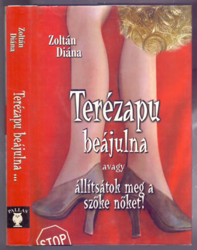 Ter�zapu be�julna avagy �ll�ts�tok meg a sz�ke n�ket! + N�t akarok! (V�lasz Ter�zanyunak) ( 2 k�tet)