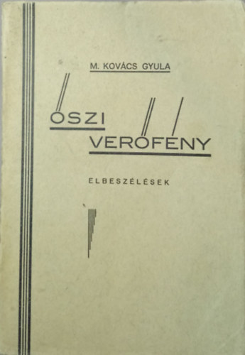 M. Kovcs Gyula - szi verfny (elbeszlsek)
