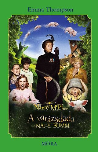 Emma Thompson - Nanny McPhee - A varzsdada s a Nagy Bumm