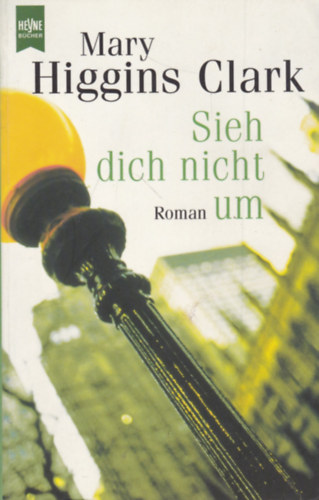 Mary Higgins Clark - Sieh dich Nicht um
