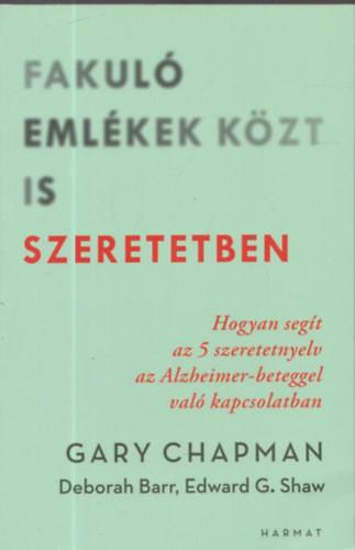 Deborah Barr, Ed Shaw Gary Chapman - Fakul emlkek kzt is szeretetben