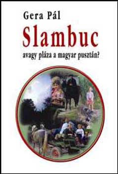 Slambuc avagy plza a magyar pusztn?