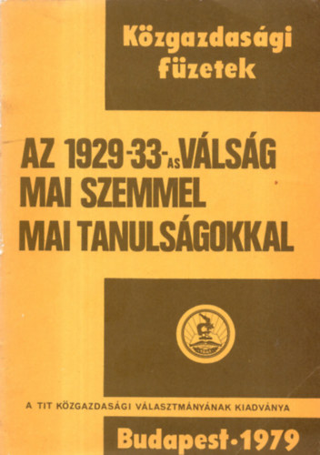 Az 1929-33-as vlsg mai szemmel, mai tanulsgokkal