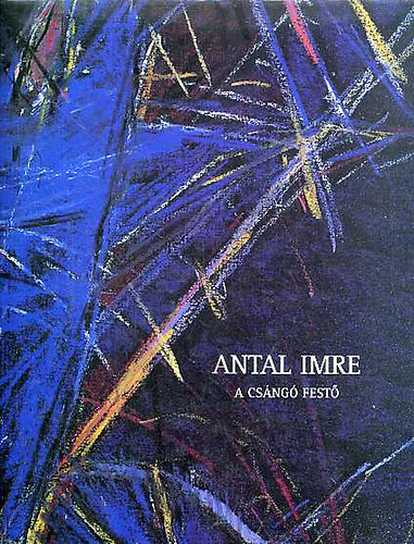 Antal Imre - A csng fest