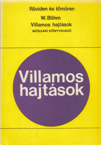 W. Bhm - Villamoshajtsok (Rviden s tmren)