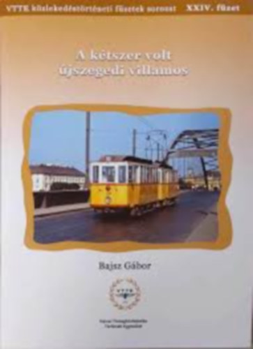 K�zleked�si f�zetek XXIV. - A k�tszer volt �jszegedi villamos