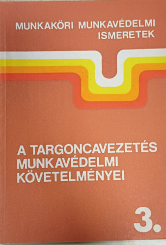 A targoncavezet�s munkav�delmi k�vetelm�nyei (Munkak�ri munkav�delmi ismeretek 3.)