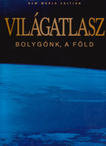 Magyar Knyvklub - Vilgatlasz-Bolygnk, a Fld