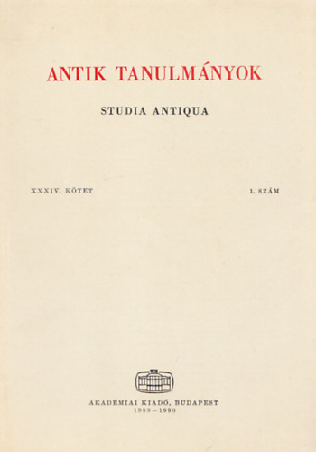 Antik tanulmányok - Studia Antiqua XXXIV. kötet 1.szám