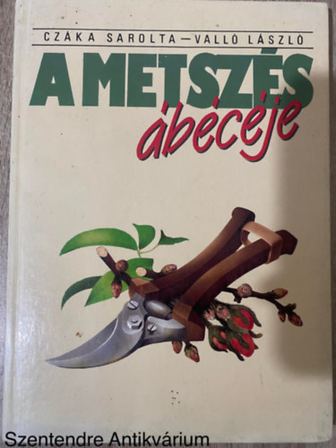 A metszs bcje (dr. Imre Katalin rajzaival)  (Nvnytan; Metszsmdok; A gymlcsfk s -bokrok metszse; A korona alaktsa; Dszfk s dszcserjk...)