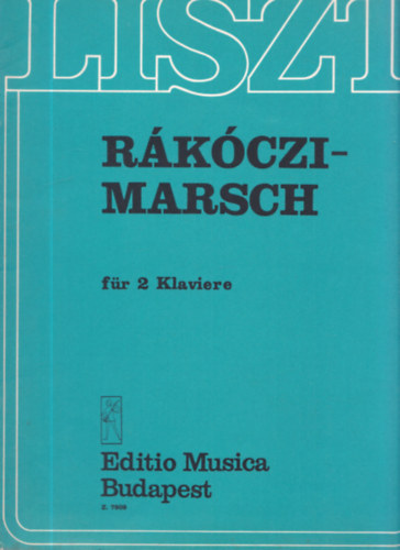 Liszt Ferenc - Rkczi-Marsch fr 2 Klaviere (magyar-nmet-angol nyelv)
