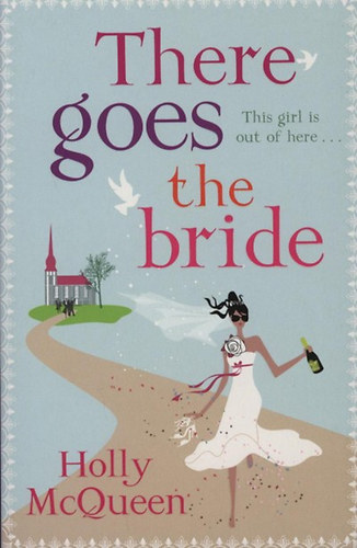 Holly Mcqueen - There goes the bride