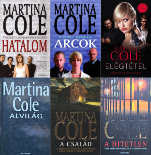 6 db Martina Cole krimi: Elgttel + A hitetlen + Alvilg + Arcok + Hatalom + A csald