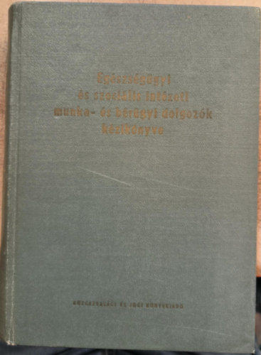 Eg�szs�g�gyi �s szoci�lis int�zeti munka- �s b�r�gyi dolgoz�k k�zik�nyve