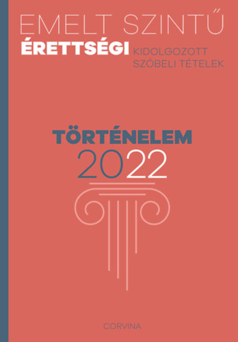 Emelt szint� �retts�gi t�rt�nelem - 2022