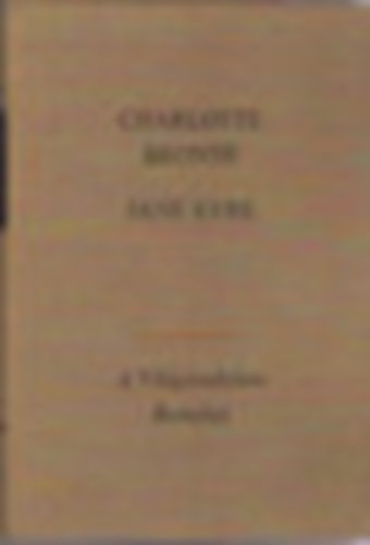 Jane Eyre (A Vil�girodalom Remekei)